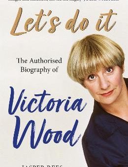 Let s Do It: The Authorised Biography Of Victoria Wood Cheap